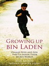 Growing Up bin Laden (eBook): Osama's Wife and Son Take Us Inside Their Secret World